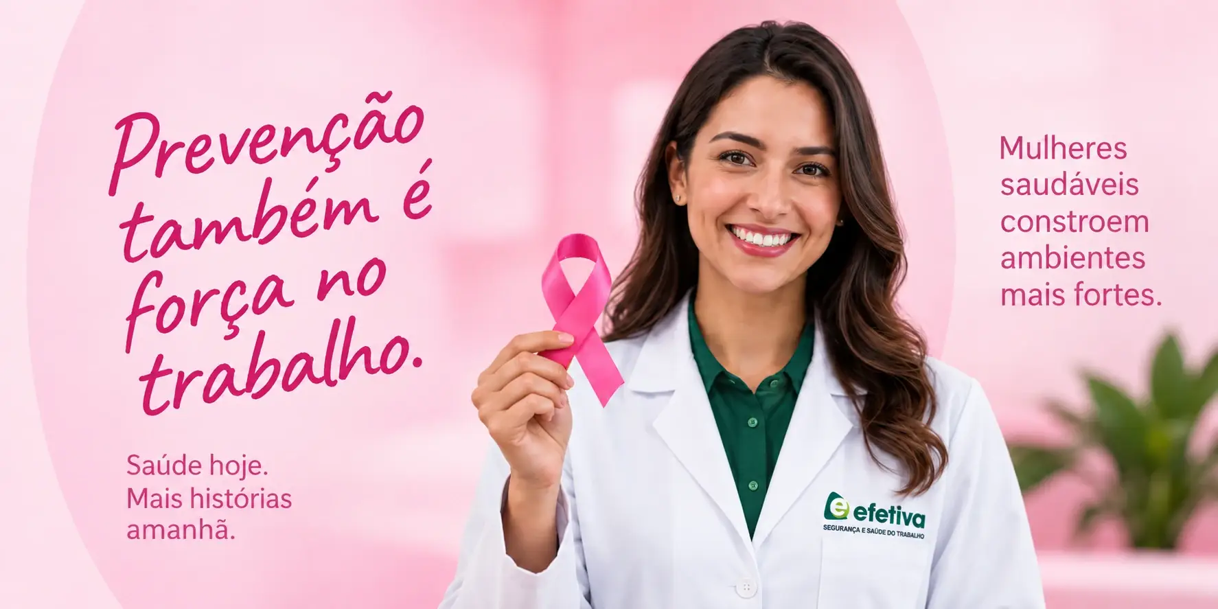 Profissional de saúde da Efetiva SST segurando o laço rosa em campanha de conscientização sobre o câncer de mama.